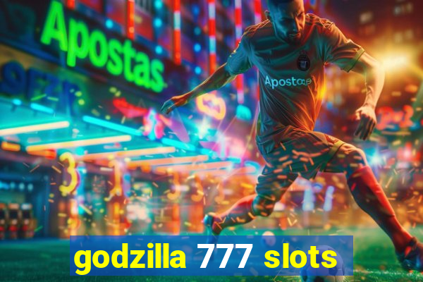 godzilla 777 slots